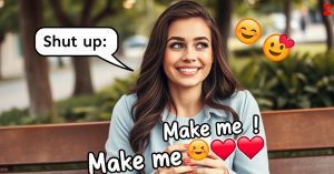 Flirty Responses To “Shut Up